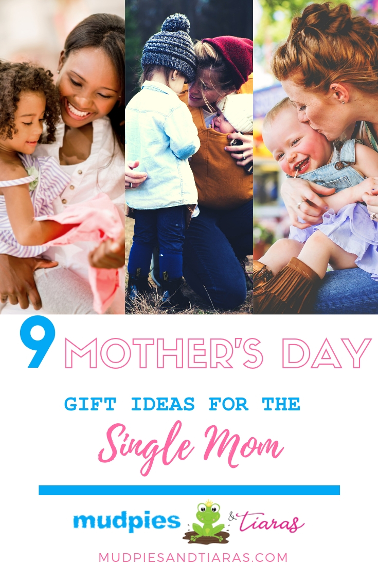9 MOTHER'S DAY GIFT IDEAS FOR THE SINGLE MOM