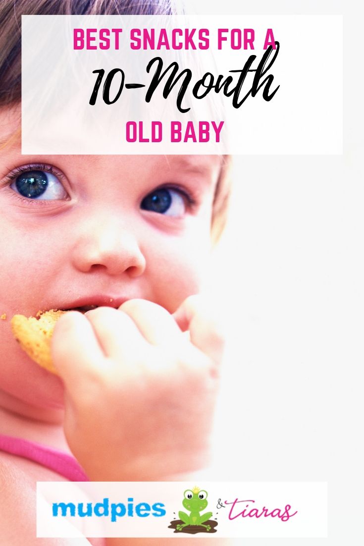 Best Snacks for a 10-Month Old - Mudpies and Tiaras